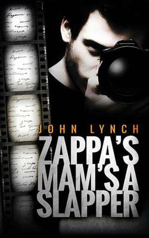 Zappa's Mam's a Slapper de Lynch John