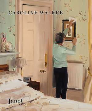 Walker, C: CAROLINE WALKER - JANET de Hettie Judah