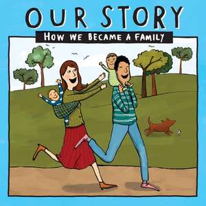 OUR STORY - HOW WE BECAME A FAMILY (10) de Donor Conception Network