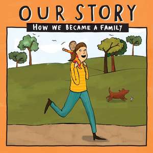 OUR STORY - HOW WE BECAME A FAMILY (35) de Donor Conception Network