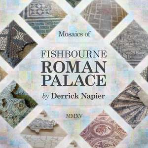 Mosaics of Fishbourne Roman Palace de Derrick Napier