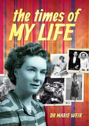 The times of my life de Marie Weir