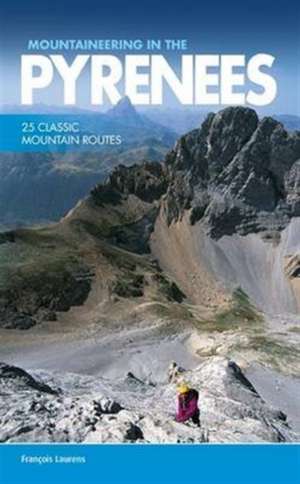 Mountaineering in the Pyrenees de Francois Laurens