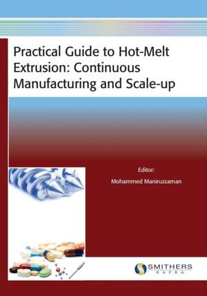 Practical Guide to Hot-Melt Extrusion de Mohammed Maniruzzaman