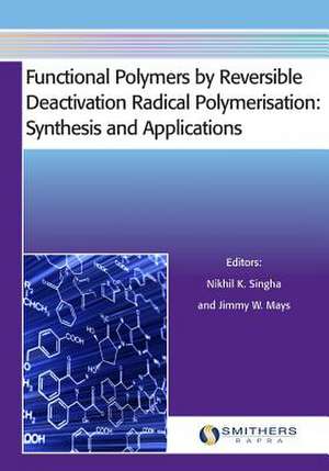 Functional Polymers by Reversible Deactivation Radical Polymerisation de Singha, Nikhil K.