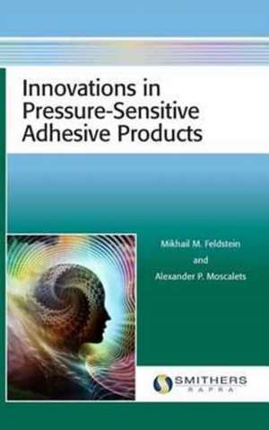 Innovations in Pressure-Sensitive Adhesive Products de Mikhail M Feldstein