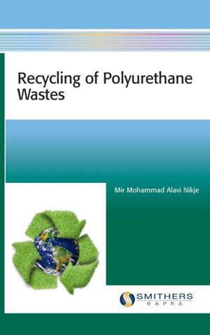 Recycling of Polyurethane Wastes de Mir Mohammad Alavi Nikje