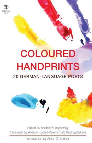 Coloured Handprints: 20 German-Language Poets de Anton G. Leitner