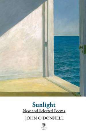 Sunlight: New and Selected Poems de John O'Donnell