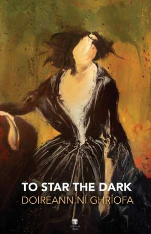 To Star the Dark de Doireann Ní Ghríofa