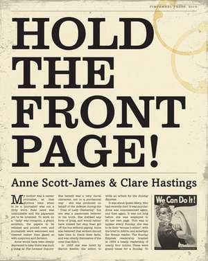 Hold the Front Page!: The Wit and Wisdom of Anne Scott-James de Anne Scott-James