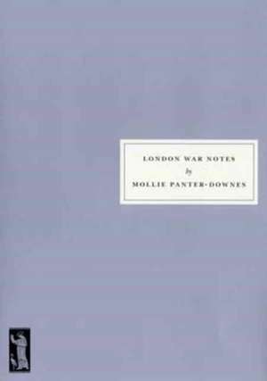 London War Notes de Mollie Panter-Downes