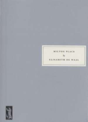 Milton Place de Elisabeth De Waal