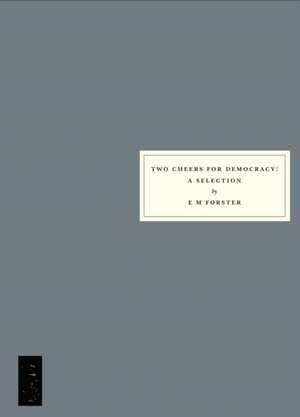 Forster, E: Two Cheers for Democracy