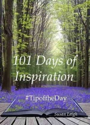 101 Days of Inspiration de Susan Leigh