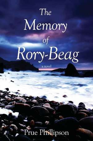 The Memory of Rory-Beag de Prue Phillipson