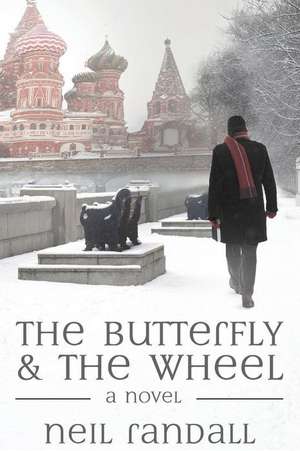 The Butterfly and The Wheel de Neil Randall