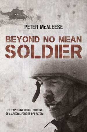 Beyond No Mean Soldier de Peter Mcaleese