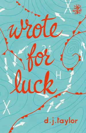 Wrote For Luck de D. J. Taylor