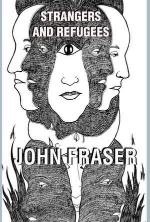 Strangers and Refugees de John Fraser