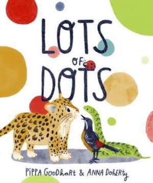 Lots of Dots de Pippa Goodhart