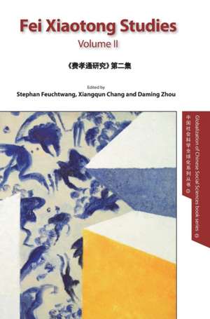 Fei Xiaotong Studies, Vol. II, English edition de Stephan Feuchtwang