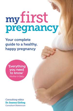 My First Pregnancy de Joanna Girling