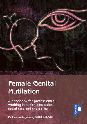 Female Genital Mutilation de Sharon Raymond