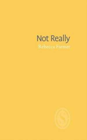 Not Really de Rebecca Farmer