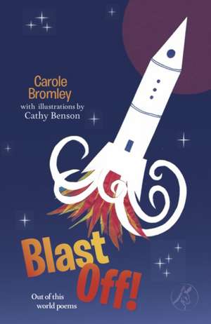 Blast Off! de Carole Bromley