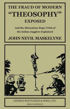 The Fraud of Modern Theosophy Exposed