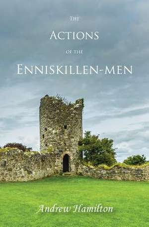 The Actions of the Enniskillen-Men