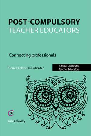 Post Compulsory Teacher Educators de Jim Crawley