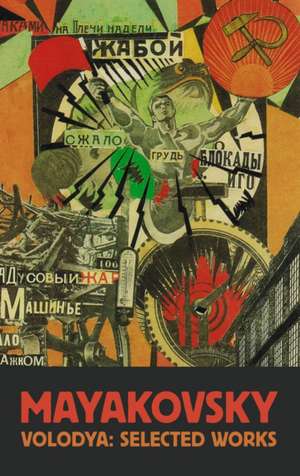 Volodya: Selected Works de Vladimir Mayakovsky