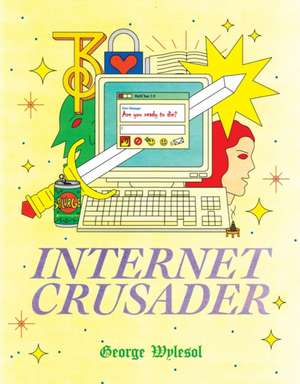 Internet Crusader de George Wylesol