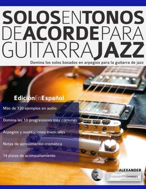 Solos en tonos de acorde para guitarra jazz de Joseph Alexander