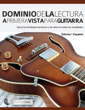 Dominio de la lectura a primera vista para guitarra de Joseph Alexander