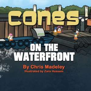 Cones on the Waterfront de Chris Madeley