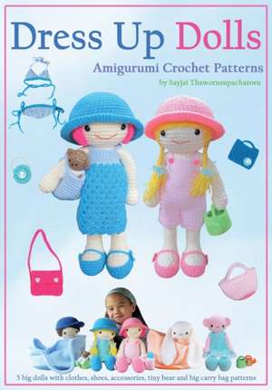 Dress Up Dolls Amigurumi Crochet Patterns de Sayjai Thawornsupacharoen