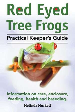 Red Eyed Tree Frogs. Practical Keeper's Guide for Red Eyed Three Frogs. Information on Care, Housing, Feeding and Breeding.: Ocicats. Ocicat Owner's Manual. Ocicat Cats Care, Personality, Grooming, Health, Training, Costs and Feeding All Inclu de Melinda Murkett