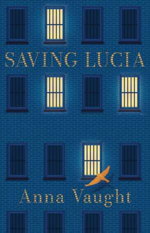 SAVING LUCIA de Anna Vaught