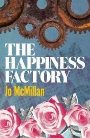 The Happiness Factory de Jo McMillan