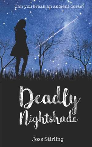 Deadly Nightshade de Joss Stirling