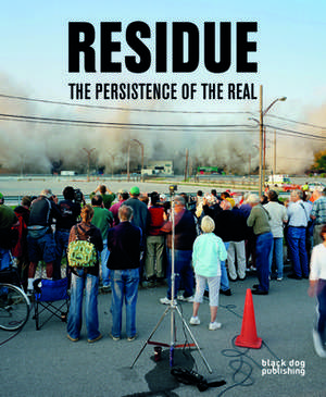 Residue: The Persistence of the Real de Vancouver Art Gallery