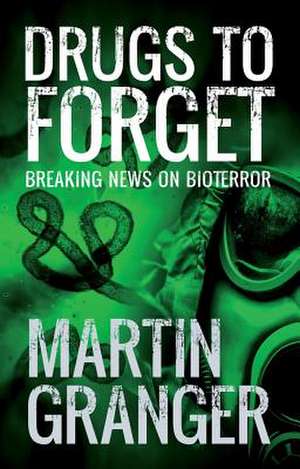 Drugs to Forget: Volume 3 de Martin Granger