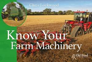 Know Your Farm Machinery de Chris Lockwood