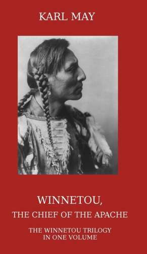 Winnetou, the Chief of the Apache de Karl May