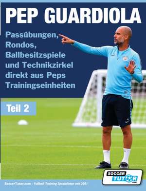 SoccerTutor. com: PEP GUARDIOLA - Passübungen, Rondos, Ballb