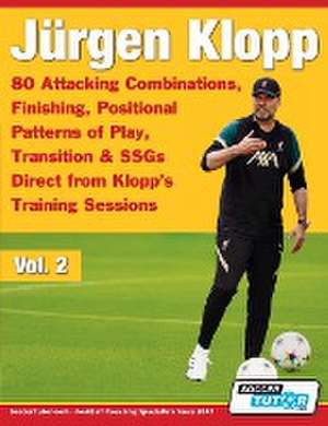 Jürgen Klopp - 80 Attacking Combinations, Finishing, Positional Patterns of Play, Transition & SSGs Direct from Klopp's Training Sessions de Soccertutor Com