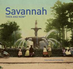 Savannah: Then and Now(r) de Paul Cooper